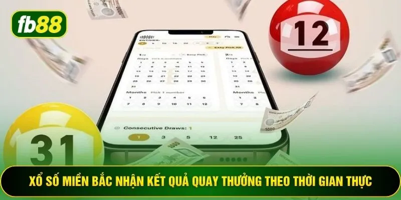 Xổ số miền Bắc nhận kết quả quay thưởng theo thời gian thực